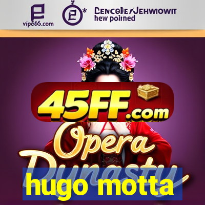 hugo motta